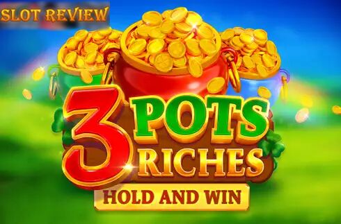 3 Pots Riches Hold and Win